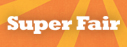 Super Fair